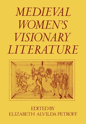 Medieval Women's Visionary Literature - Petroff, Elizabeth Alvilda
