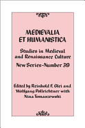Medievalia Et Humanistica, No. 39: Studies in Medieval and Renaissance Culture: New Series