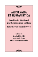 Medievalia et Humanistica, No. 44: Studies in Medieval and Renaissance Culture: New Series