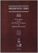 MEDINFO 2001: Proceedings of the 10th World Congress on Medical Informatics