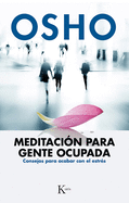 Meditacin Para Gente Ocupada: Consejos Para Acabar Con El Estrs