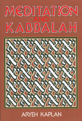 Meditation and Kabbalah - Kaplan, Aryeh, Rabbi