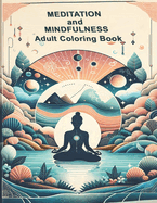 Meditation and Mindfullness: Adult Coloring Book