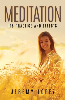 Meditation: Its Practice and Effects - Lopez, Jeremy