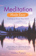 Meditation Made Easy: Coming to Know Your Mind