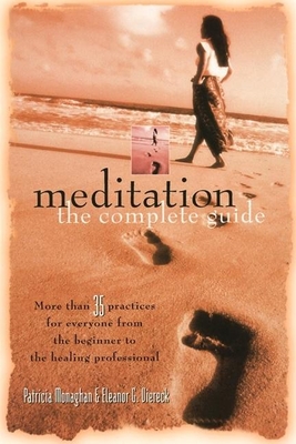 Meditation: The Complete Guide - Monaghan, Patricia, Ph.D., and Viereck, Eleanor G