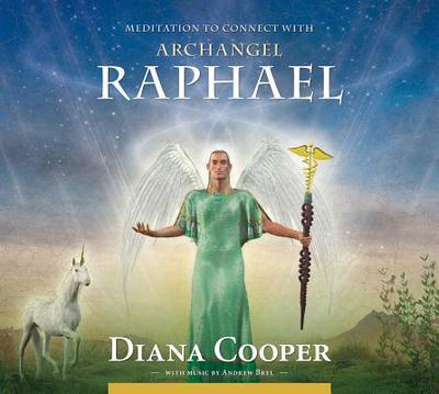 Meditation to Connect with Archangel Raphael - Cooper, Diana, and Brel, Andrew (Instrumental soloist)