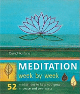 Meditation Week by Week: 52 Meditations to Help You Grow in Peace and Awareness
