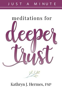 Meditations for Deeper Trust - Hermes, Kathryn