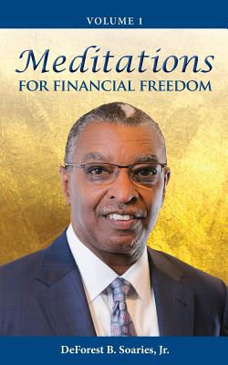 Meditations for Financial Freedom Vol 1 - Soaries, DeForest B, Jr.