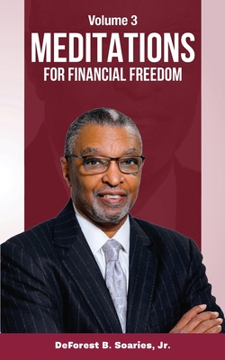 Meditations for Financial Freedom Vol 3 - Soaries, DeForest, Jr.