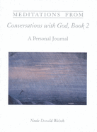 Meditations from Conversations with God, Book 2: A Personal Journal