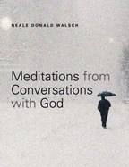 Meditations from 'Conversations with God' - Walsch, Neale Donald