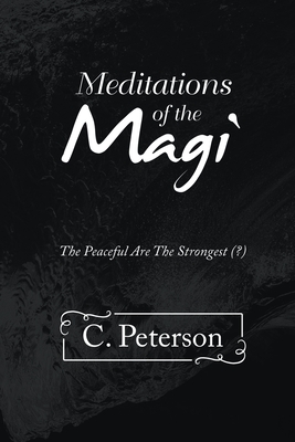 Meditations of the Magi - Peterson, C