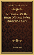 Meditations of the Sisters of Mercy Before Renewal of Vows