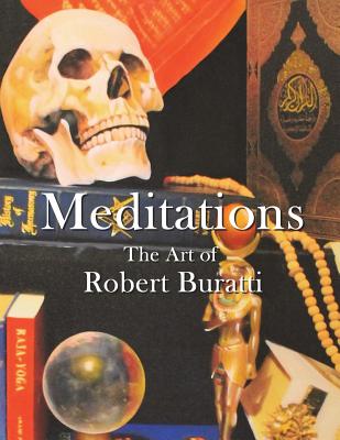 Meditations: The Art of Robert Buratti - Buratti, Robert