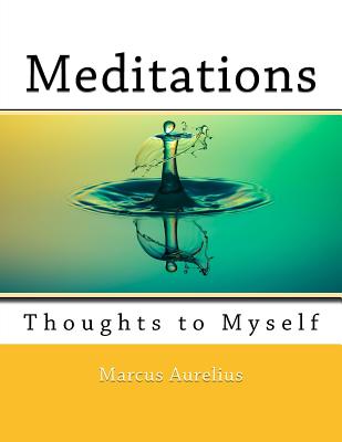 Meditations: Thoughts to Myself - Marcel, Nik (Translated by), and Saint-Hilaire, Jules Barthelemy (Translated by)