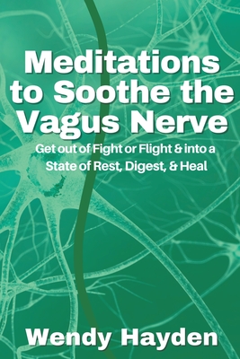 Meditations to Soothe the Vagus Nerve - Hayden, Wendy