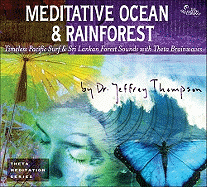 Meditative Ocean & Rainforest: Timeless Pacific Surf & Sri Lankan Forest Sounds with Theta Brainwaves