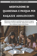 Meditazione Di Quaresima E Pasqua Per Ragazze Adolescenti 2025