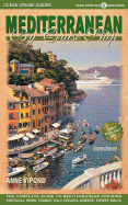 Mediterranean by Cruise Ship: The Complete Guide to Mediterranean Cruising