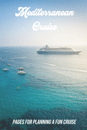 Mediterranean Cruise Planner: Pages for Planning a Fun Cruise