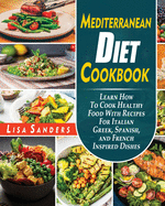 Mediterranean Diet Cookbook: Easy and Affordable Beginner's Recipes to Lose Weight Quickly