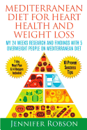 Mediterranean Diet for Heart Health and Weigth Loss: My 24 Weeks Research and Findings with 5 Overweight People on Mediterranean Diet