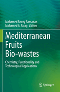 Mediterranean Fruits Bio-Wastes: Chemistry, Functionality and Technological Applications