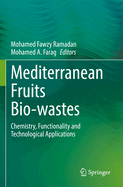 Mediterranean Fruits Bio-wastes: Chemistry, Functionality and Technological Applications