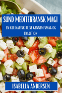 Mediterransk Magi: En Kulinarisk Rejse gennem Smag og Tradition