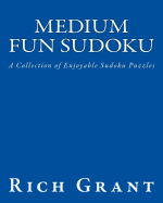 Medium Fun Sudoku: A Collection of Enjoyable Sudoku Puzzles