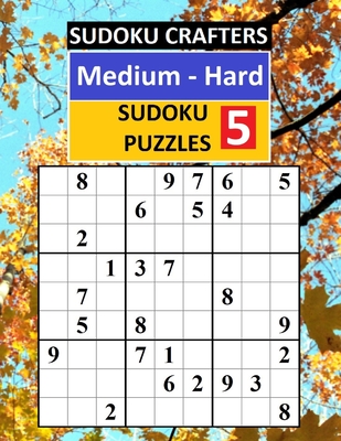 Medium - Hard SUDOKU PUZZLES 5 - Crafters, Sudoku