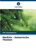 Medizin - ketzerische Themen