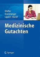 Medizinische Gutachten - D??rfler, H (Editor), and Eisenmenger, W (Editor), and Lippert, Hans-Dieter (Editor)