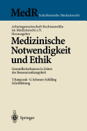 Medizinische Notwendigkeit Und Ethik: Gesundheitschancen in Zeiten Der Ressourcenknappheit