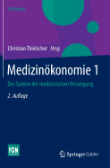 Medizinokonomie 1: Das System Der Medizinischen Versorgung