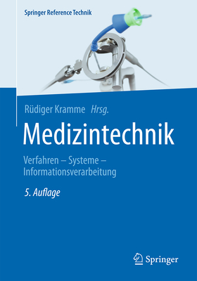 Medizintechnik: Verfahren - Systeme - Informationsverarbeitung - Kramme, Rdiger (Editor)