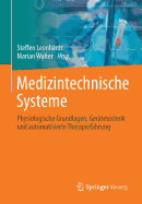 Medizintechnische Systeme: Physiologische Grundlagen, Geratetechnik Und Automatisierte Therapiefuhrung