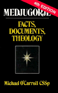 Medjugorje: Facts, Documents, Theology - O'Carroll, Michael, Fr., C.S.Sp.