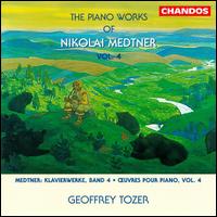 Medtner: Piano Works, Vol. 4 - Geoffrey Tozer (piano)