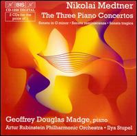 Medtner: The Three Piano Concertos - Geoffrey Douglas Madge (piano); Artur Rubinstein Philharmonic Orchestra; Ilya Stupel (conductor)