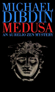 Medusa: An Aurelio Zen Mystery - Dibdin, Michael