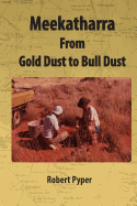 Meekatharra, from Gold Dust to Bulldust: Bone pointers and prospectors