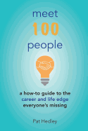 Meet 100 People: A How-To Guide to the Career and Life Edge Everyone's Missing