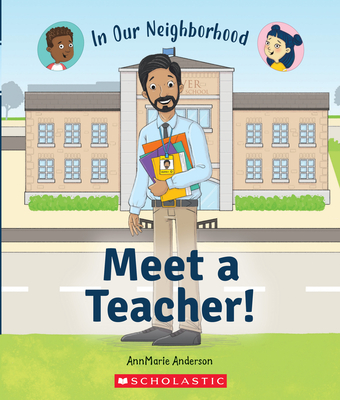 Meet a Teacher! (in Our Neighborhood) (Paperback) - Anderson, Annmarie