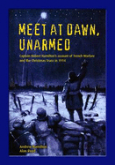 Meet at Dawn, Unarmed: Captain Robert Hamilton's Account of Trench Warfare and the Christmas Truce in 1914