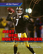 Meet Ben Roethlisberger: Football's Big Ben