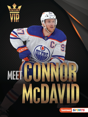 Meet Connor McDavid: Edmonton Oilers Superstar - Stabler, David