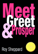 Meet, Greet and Prosper - Sheppard, Roy